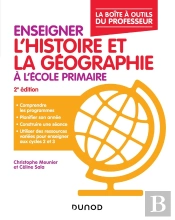 Enseigner L'Histoire Et La Géographie À L'École Primaire ; La Boîte À Outils Du Professeur (2e Édition)