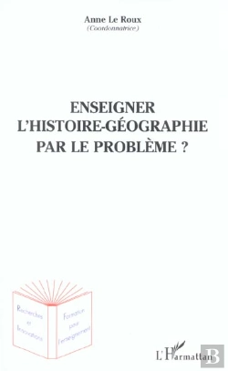 Bertrand.pt - Enseigner L'Histoire-Geographie Par Le Probleme ?