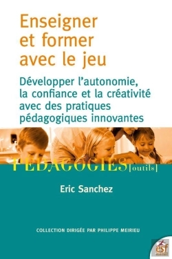 Bertrand.pt - Enseigner Par Le Jeu - Repenser Sa Pedagogie Pour Des Apprentissages En Autonomie
