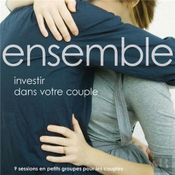Bertrand.pt - Ensemble : Investir Dans Votre Couple ; 9 Sessions En Petits Groupes Pour Les Couples