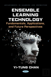Ensemble Learning Technology: Fundamentals, Applications, And Future Perspectives