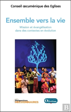 Bertrand.pt - Ensemble Vers La Vie - Mission Et Évangélisation Dans Des Contextes En Évolution
