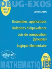 Ensembles, Applications ; Relations D'Équivalence ; Lois De Composition (Groupes) ; Logique Élémentaire