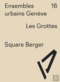 Bertrand.pt - Ensembles Urbains Geneve 16 Square Berger. Les Grottes