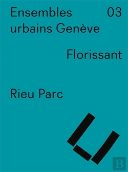 Bertrand.pt - Ensembles Urbains Genève Tome 3 ; Rieu Parc