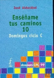 Enséñame Tus Caminos 10. Domingos Ciclo C