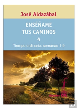 Bertrand.pt - Enséñame Tus Caminos 4. Tiempo Ordinario. Semanas 1 A 9