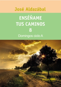 Bertrand.pt - Enséñame Tus Caminos 8. Domingos Ciclo A