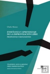 Enseñanza Y Aprendizaje De La Improvisacion Libre: Propuestas Y Reflexiones