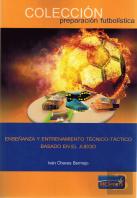 Enseñanza Y Entrenamiento Técnico-Táctico Basado En El Juego