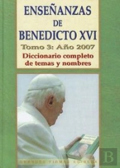 Enseñanzas De Benedicto Xvi. Tomo 3: Año 2007