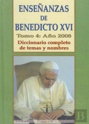Enseñanzas De Benedicto Xvi. Tomo 4: Año 2008