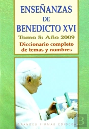 Enseñanzas De Benedicto Xvi. Tomo 5: Año 2009