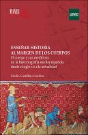 Enseñar Historia Al Margen De Los Cuerpos El Cuerpo Y Sus M