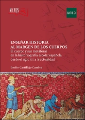 Enseñar Historia Al Margen De Los Cuerpos El Cuerpo Y Sus M