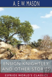 Ensign Knightley And Other Stories (Esprios Classics)