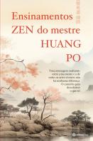 Ensinamentos Zen do Mestre Huang-Po