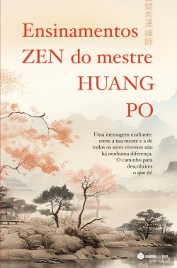Bertrand.pt - Ensinamentos Zen do Mestre Huang-Po