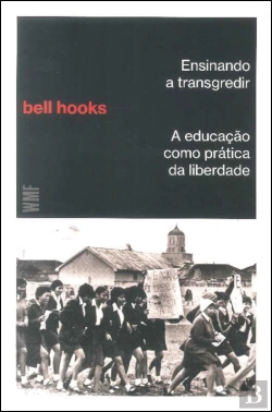 Bertrand.pt - Ensinando a Transgredir - A Educação como Prática da Liberdade