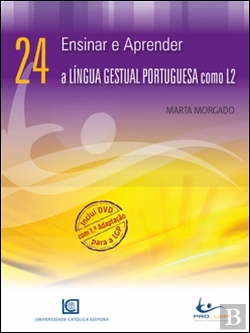Bertrand.pt - Ensinar e Aprender a Língua Gestual Portuguesa Como L2 