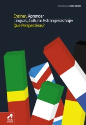 Ensinar e Aprender Línguas e Culturas Estrangeiras hoje: Que Perspectivas?