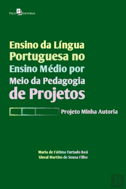 Bertrand.pt - Ensino Da Língua Portuguesa No Ensino Médio Por Meio Da Pedagogia De Projetos
