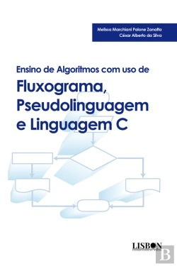 Bertrand.pt - Ensino De Algoritmos Com Uso De Fluxograma, Pseudolinguagem E Linguagem C