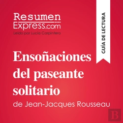 Bertrand.pt - Ensoñaciones Del Paseante Solitario De Jean-Jacques Rousseau (Guía De Lectura)