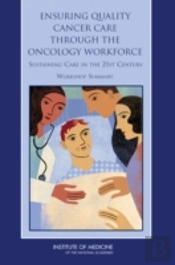Ensuring Quality Cancer Care Through The Oncology Workforce