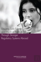 Ensuring Safe Foods And Medical Products Through Stronger Regulatory Systems Abroad