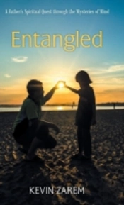 Entangled: A Father'S Spiritual Quest Th
