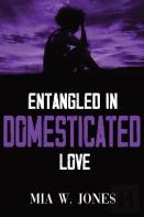 Entangled In Domesticated Love