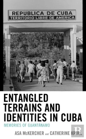 Entangled Terrains And Identities In Cuba