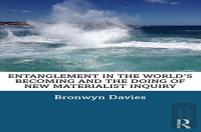Entanglement In The Worldâ€™S Becoming And The Doing Of New Materialist Inquiry