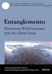 Entanglements: Envisioning World Literature From The Global South