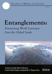 Entanglements: Envisioning World Literature From The Global South