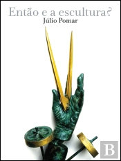 Então e a Escultura?