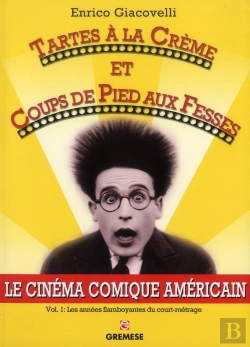 Bertrand.pt - Entartages Et Coups De Pieds Aux Fesses - L'Age D'Or Du Cinema Comique Americain.