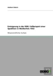 Enteignung In Der Ddr. Fallbeispiel Einer Spedition In Weienfels 1953