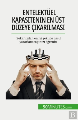 Bertrand.pt - Entelektüel Kapasitenin En Üst Düzeye Çikarilmasi : Zekanizdan En Iyi Sekilde Nasil Yararlanacaginizi Ogrenin