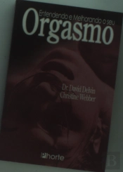Entendendo E Melhorando Seu Orgasmo