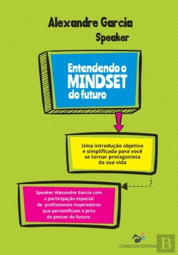 Bertrand.pt - Entendendo O Mindset Do Futuro, Seja Seu Próprio Protagonista