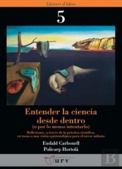 Entender La Ciencia Desde Dentro (O Por Los Menos Intentarlo)