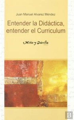 Bertrand.pt - Entender La Didáctica, Entender El Curriculum