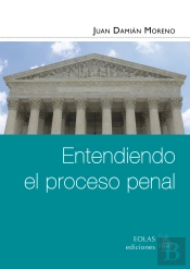 Entendiendo El Proceso Penal