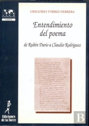 Entendimiento Del Poema. De Rubén Darío A Claudio Rodríquez