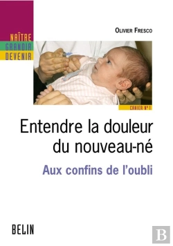 Bertrand.pt - Entendre La Douleur Du Nouveau-Né - Aux Confins De L'Oubli : Cahier N°1