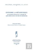 Entendre La Metaphysique Les Significations De La Pensee De Descartes Dans L Oeuvre De Heidegger