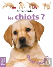 Entends Tu : Les Chiots