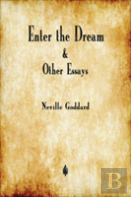 Enter The Dream And Other Essays